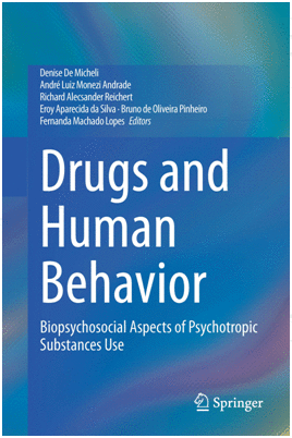 DRUGS AND HUMAN BEHAVIOR. BIOPSYCHOSOCIAL ASPECTS OF PSYCHOTROPIC SUBSTANCES USE
