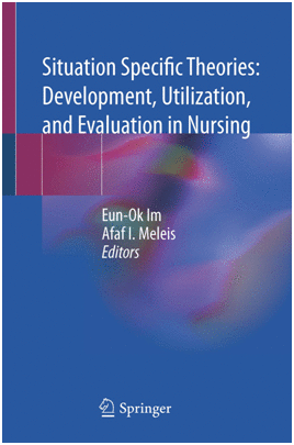 SITUATION SPECIFIC THEORIES: DEVELOPMENT, UTILIZATION, AND EVALUATION IN NURSING