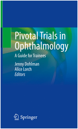 PIVOTAL TRIALS IN OPHTHALMOLOGY. A GUIDE FOR TRAINEES