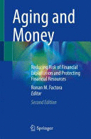 AGING AND MONEY. REDUCING RISK OF FINANCIAL EXPLOITATION AND PROTECTING FINANCIAL RESOURCES. 2ND EDITION