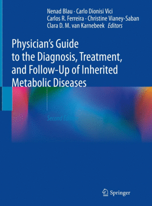 PHYSICIAN'S GUIDE TO THE DIAGNOSIS, TREATMENT, AND FOLLOW-UP OF INHERITED METABOLIC DISEASES. 2ND EDITION