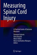 MEASURING SPINAL CORD INJURY. A PRACTICAL GUIDE OF OUTCOME MEASURES