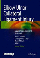 ELBOW ULNAR COLLATERAL LIGAMENT INJURY. A GUIDE TO DIAGNOSIS AND TREATMENT. 2ND EDITION