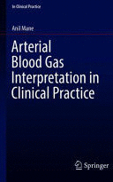 ARTERIAL BLOOD GAS INTERPRETATION IN CLINICAL PRACTICE