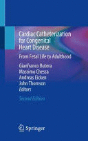 CARDIAC CATHETERIZATION FOR CONGENITAL HEART DISEASE. FROM FETAL LIFE TO ADULTHOOD. 2ND EDITION