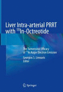 LIVER INTRA-ARTERIAL PRRT WITH 111IN-OCTREOTIDE. THE TUMORICIDAL EFFICACY OF 111IN AUGER ELECTRON EMISSION
