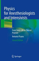 PHYSICS FOR ANESTHESIOLOGISTS AND INTENSIVISTS. FROM DAILY LIFE TO CLINICAL PRACTICE. 2ND EDITION