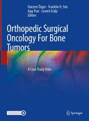 ORTHOPEDIC SURGICAL ONCOLOGY FOR BONE TUMORS. A CASE STUDY ATLAS
