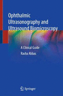 OPHTHALMIC ULTRASONOGRAPHY AND ULTRASOUND BIOMICROSCOPY. A CLINICAL GUIDE