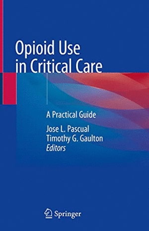 OPIOID USE IN CRITICAL CARE. A PRACTICAL GUIDE