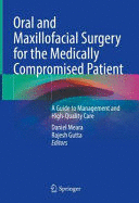 ORAL AND MAXILLOFACIAL SURGERY FOR THE MEDICALLY COMPROMISED PATIENT. A GUIDE TO MANAGEMENT AND HIGH-QUALITY CARE