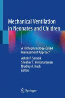 MECHANICAL VENTILATION IN NEONATES AND CHILDREN. A PATHOPHYSIOLOGY-BASED MANAGEMENT APPROACH