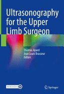 ULTRASONOGRAPHY FOR THE UPPER LIMB SURGEON