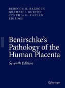 BENIRSCHKE'S PATHOLOGY OF THE HUMAN PLACENTA. 7TH EDITION