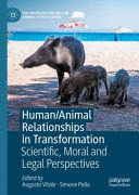 HUMAN/ANIMAL RELATIONSHIPS IN TRANSFORMATION. SCIENTIFIC, MORAL AND LEGAL PERSPECTIVES