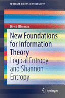 NEW FOUNDATIONS FOR INFORMATION THEORY. LOGICAL ENTROPY AND SHANNON ENTROPY