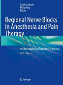 REGIONAL NERVE BLOCKS IN ANESTHESIA AND PAIN THERAPY. IMAGING-GUIDED AND TRADITIONAL TECHNIQUES. 5TH EDITION