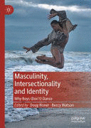 MASCULINITY INTERSECTIONALITY AND IDENTITY. WHY BOYS (DON’T) DANCE