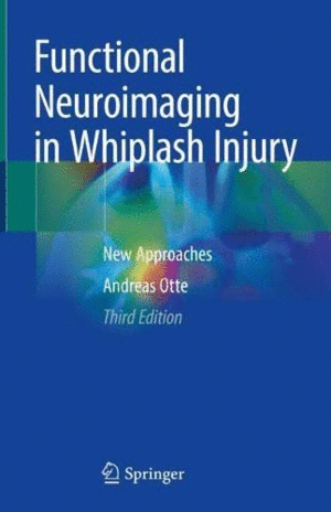 FUNCTIONAL NEUROIMAGING IN WHIPLASH INJURY. NEW APPROACHES. 3RD EDITION
