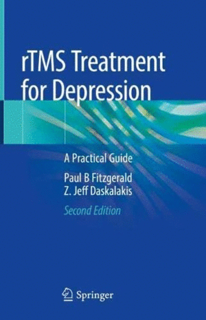 RTMS TREATMENT FOR DEPRESSION. A PRACTICAL GUIDE. 2ND EDITION