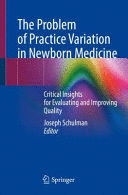 THE PROBLEM OF PRACTICE VARIATION IN NEWBORN MEDICINE. CRITICAL INSIGHTS FOR EVALUATING AND IMPROVING QUALITY