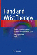 HAND AND WRIST THERAPY. CLINICAL EXAMINATION AND ADVANCED REHABILITATION TOOLS