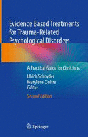 EVIDENCE BASED TREATMENTS FOR TRAUMA-RELATED PSYCHOLOGICAL DISORDERS. A PRACTICAL GUIDE FOR CLINICIANS. 2ND EDITION
