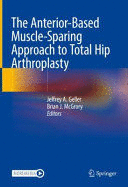 THE ANTERIOR-BASED MUSCLE-SPARING APPROACH TO TOTAL HIP ARTHROPLASTY