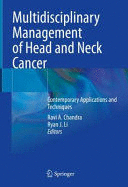 MULTIDISCIPLINARY MANAGEMENT OF HEAD AND NECK CANCER. CONTEMPORARY APPLICATIONS AND TECHNIQUES