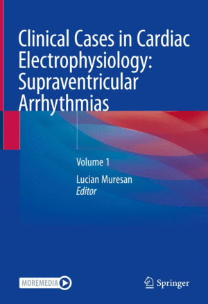 CLINICAL CASES IN CARDIAC ELECTROPHYSIOLOGY. SUPRAVENTRICULAR ARRHYTHMIAS