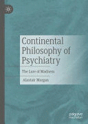 CONTINENTAL PHILOSOPHY OF PSYCHIATRY. THE LURE OF MADNESS