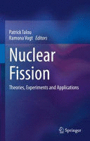 NUCLEAR FISSION. THEORIES, EXPERIMENTS AND APPLICATIONS
