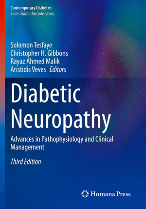 DIABETIC NEUROPATHY. ADVANCES IN PATHOPHYSIOLOGY AND CLINICAL MANAGEMENT (CONTEMPORARY DIABETES). 3RD EDITION