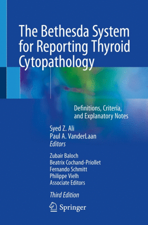 THE BETHESDA SYSTEM FOR REPORTING THYROID CYTOPATHOLOGY. DEFINITIONS, CRITERIA, AND EXPLANATORY NOTES. 3RD EDITION