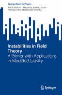 INSTABILITIES IN FIELD THEORY. A PRIMER WITH APPLICATIONS IN MODIFIED GRAVITY