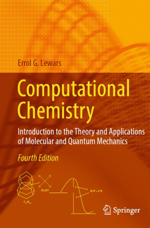 COMPUTATIONAL CHEMISTRY. INTRODUCTION TO THE THEORY AND APPLICATIONS OF MOLECULAR AND QUANTUM MECHANICS