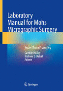 LABORATORY MANUAL FOR MOHS MICROGRAPHIC SURGERY. FROZEN TISSUE PROCESSING