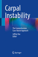 CARPAL INSTABILITY. THE COMPREHENSIVE CASE-BASED APPROACH