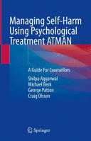 MANAGING SELF-HARM USING PSYCHOLOGICAL TREATMENT ATMAN. A GUIDE FOR COUNSELLORS