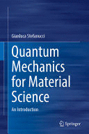 QUANTUM MECHANICS FOR MATERIAL SCIENCE. AN INTRODUCTION