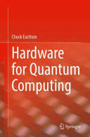HARDWARE FOR QUANTUM COMPUTING