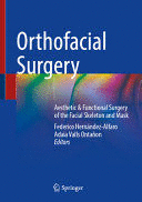 ORTHOFACIAL SURGERY. AESTHETIC & FUNCTIONAL SURGERY OF THE FACIAL SKELETON AND MASK