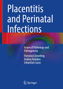 PLACENTITIS AND PERINATAL INFECTIONS. ISSUES OF PATHOLOGY AND PATHOGENESIS