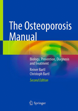 THE OSTEOPOROSIS MANUAL. BIOLOGY, PREVENTION, DIAGNOSIS AND TREATMENT. 2ND EDITION