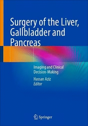 SURGERY OF THE LIVER, GALLBLADDER AND PANCREAS. IMAGING AND CLINICAL DECISION-MAKING