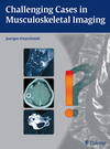 CHALLENGING CASES IN MUSCULOSKELETAL IMAGING