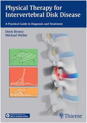 PHYSICAL THERAPY FOR INTERVERTEBRAL DISK DISEASE. A PRACTICAL GUIDE TO DIAGNOSIS AND TREATMENT
