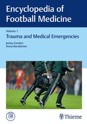 ENCYCLOPEDIA OF FOOTBALL MEDICINE, VOL. 1: TRAUMA AND MEDICAL EMERGENCIES