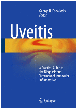 UVEITIS. A PRACTICAL GUIDE TO THE DIAGNOSIS AND TREATMENT OF INTRAOCULAR INFLAMMATION