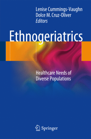 ETHNOGERIATRICS. HEALTHCARE NEEDS OF DIVERSE POPULATIONS